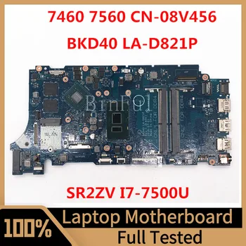 CN-08V456 08V456 8V456 Для DELL Inspiron 7460 7560 Материнская плата ноутбука LA-D821P С процессором SR2EZ I7-6500U 100% Полностью Протестированная Рабочая